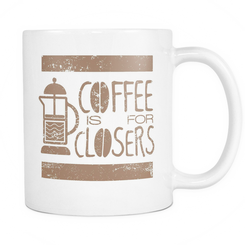 Glen Gary Glen Ross - Coffee is For Closers Mug