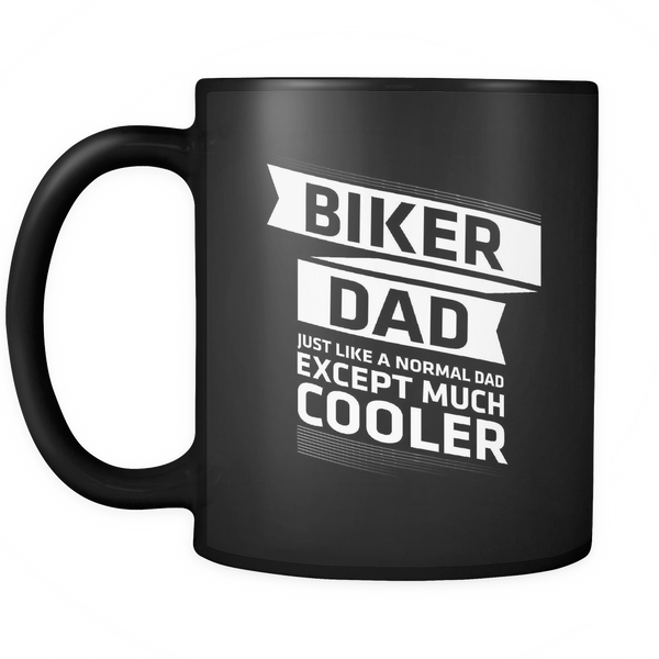 Biker Dad - Just Like A Normal Dad But Cooler Mug