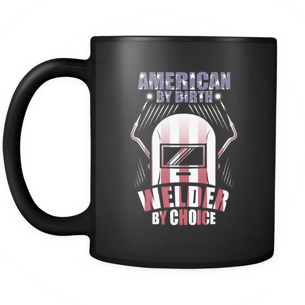 Welder - American By Birth, Welder By Choice Mug