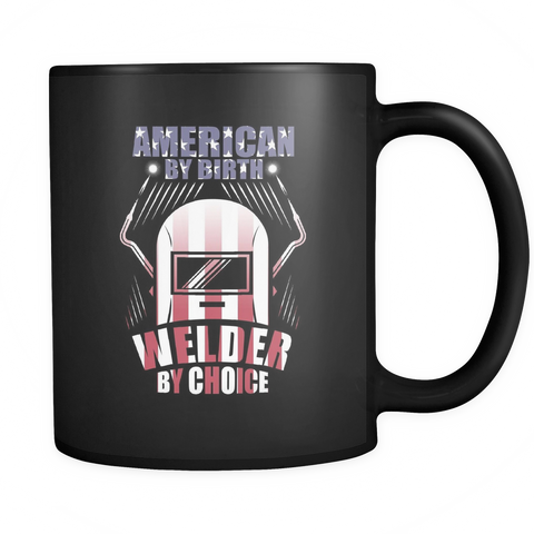 Welder - American By Birth, Welder By Choice Mug