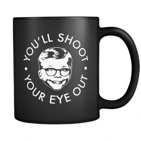 Christmas Story - You'll Shoot Your Eye Out Mug