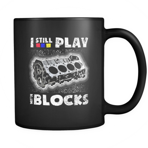 I Still Play With Blocks (Red, Blue, Yellow) Mug