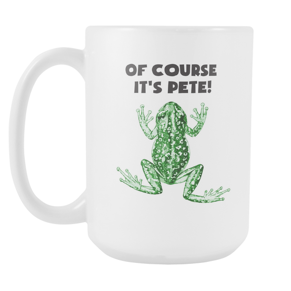Brother Where Art Thou - Of Course It's Pete Mug
