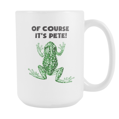 Brother Where Art Thou - Of Course It's Pete Mug