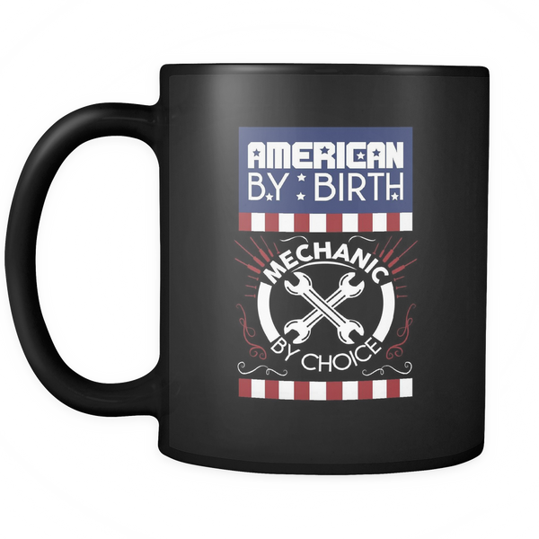 Mechanic - American By Birth, Mechanic By Choice Mug