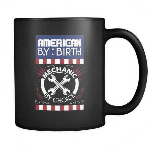 Mechanic - American By Birth, Mechanic By Choice Mug