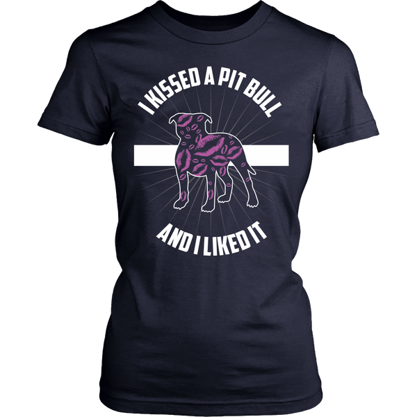 Pit Bull - I Kissed A Pit Bull And I LIked It - Front Design