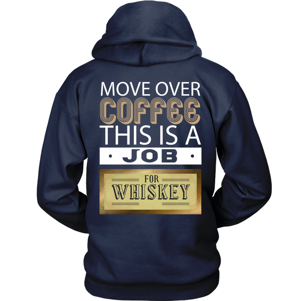Move Over Coffee, This Is A Job For Whiskey -  Back Design