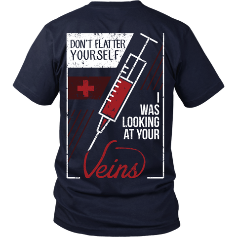 Nurse- Don't Flatter Yourself, I Was Looking At Your Veins - Back Design