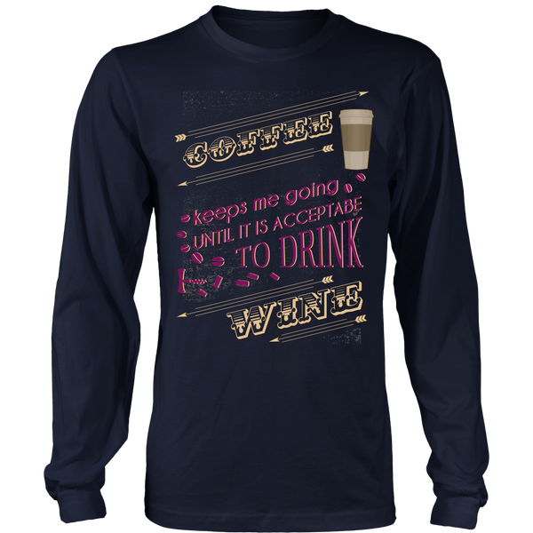 Wine Lover (Red) - Coffee Keeps Me Going Until It Is Acceptable To Drink Wine - Front Design