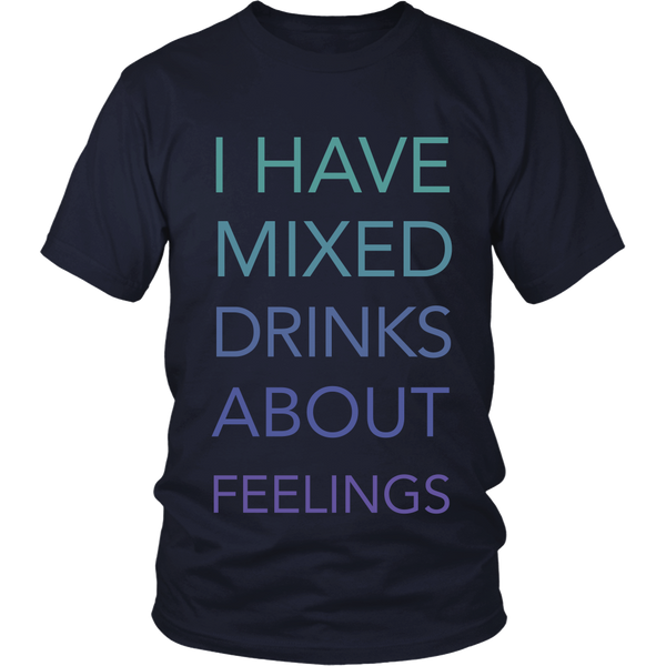 I have Mixed Drinks About Feelings - Front Design