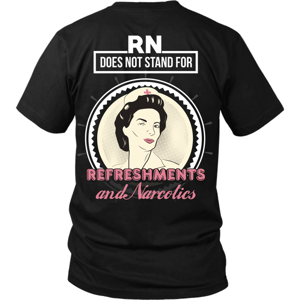 Nurse - RN Does Not Stand For Refreshments And Narcotics - Back Design