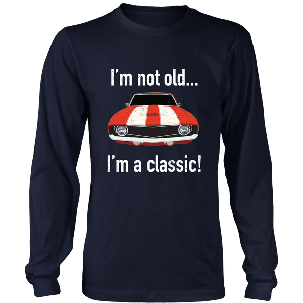 Camaro - I'm not old, I'm a classic t shirt - Front Design