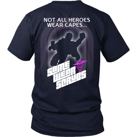 Nurse - Not All Heroes Were Capes, Some Wear Scrubs - Back Design