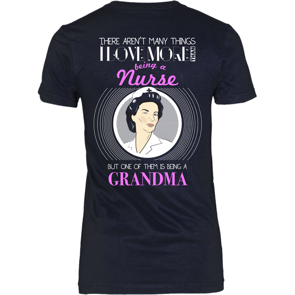 Nurse Grandma (PInk)- Aren't Many Things I Love More Thank Being A Nurse, But One Of Them Is Being A Grandma - Back Design