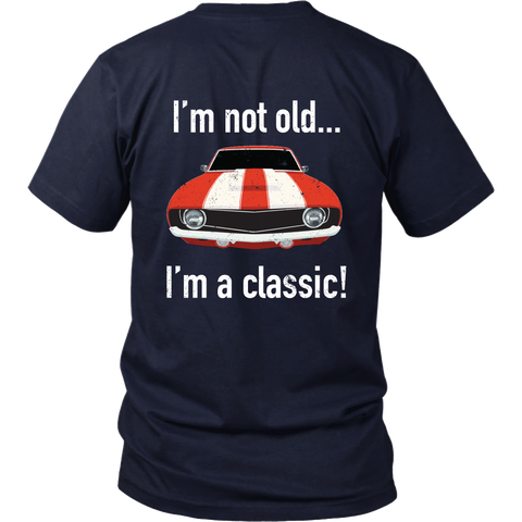 Camaro - I'm not old, I'm a classic t shirt - Back Design