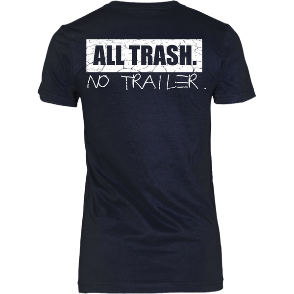 Funny Shirt - All Trash.  No Trailer - Back Design
