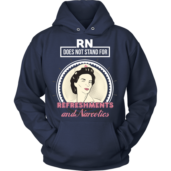 Nurse - RN Does Not Stand For Refreshments And Narcotics - Front Design