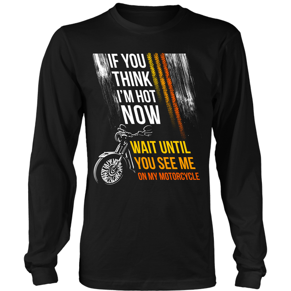 Motorcycles - If you think I'm hot now...Wait until You see Me on My Motorcycle - Front Design