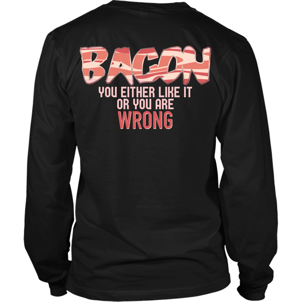 Bacon Lover - If You Don't Like Bacon, You Are Wrong - Back Design
