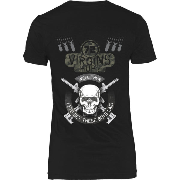 T-shirt - 72 Virgins Huh?  Let's Get These Boys Laid - Back Design