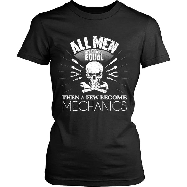 T-shirt - All Men Are Created Equal, Then A Few Become Mechanics - Front Design