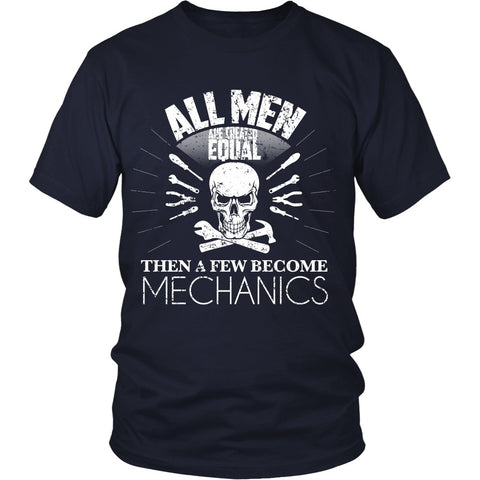 T-shirt - All Men Are Created Equal, Then A Few Become Mechanics - Front Design