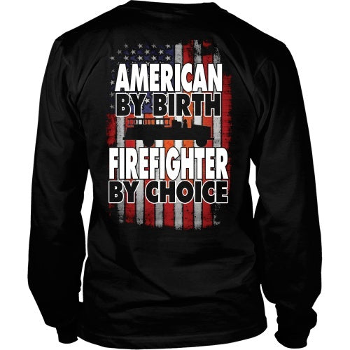 T-shirt - American By Birth - Firefighter By Choice Flag- Back Design