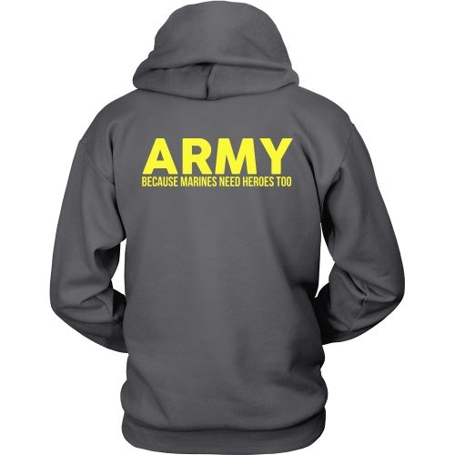 T-shirt - Army - Because Marines Need Heroes Too - Back Design