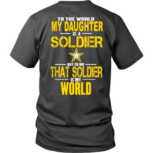 T-shirt - Army - To The World My Daughter Is A Soldier- Back Design