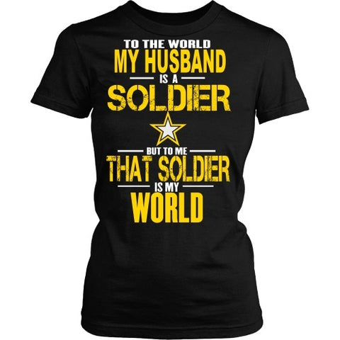T-shirt - Army - To The World My Husband Is A Soldier - Front