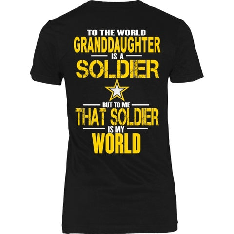 T-shirt - Army - To The World Mygranddaughter Is A Soldier - Back