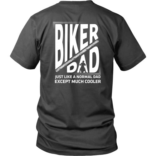 T-shirt - Biker Dad2 - Just Like A Normal Dad But Cooler Design 2- Back Design