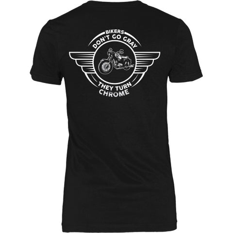 T-shirt - Bikers Don't Go Gray, They Go Chrome Tee - Back Design