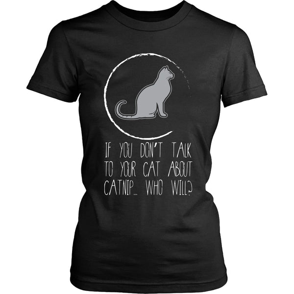 T-shirt - Cat Lovers B - Talk To Your Cat About Catnip - Front Design