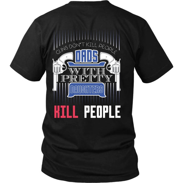 T-shirt - Dad's With Pretty Daughters Kill People - Back Design