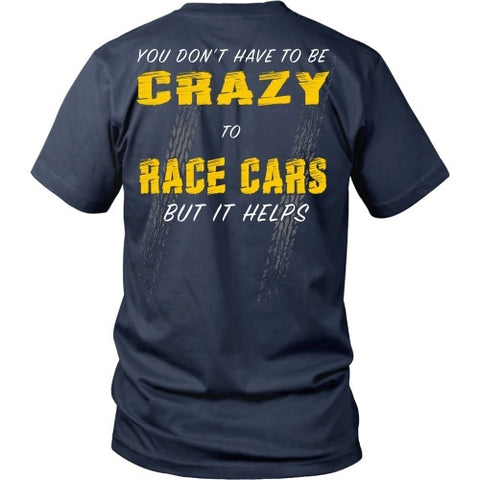T-shirt - Don't Have To Be Crazy To Race-Back