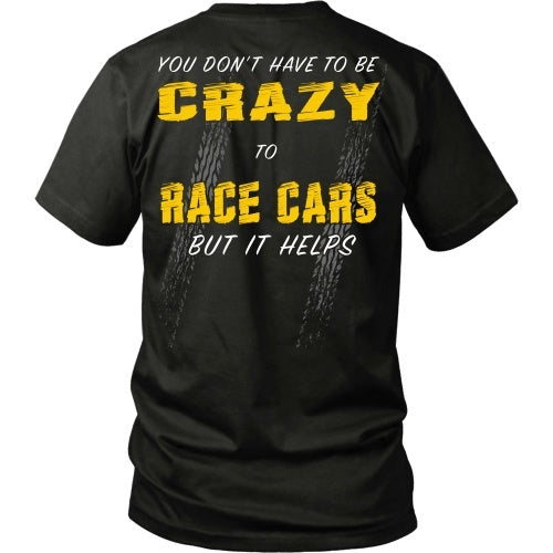T-shirt - Don't Have To Be Crazy To Race-Back
