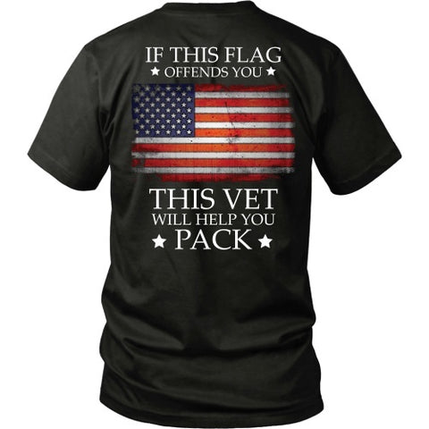 T-shirt - Don't Like This Flag?  This Vet Will Help You Pack!