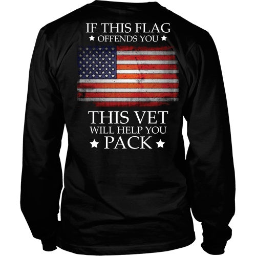 T-shirt - Don't Like This Flag?  This Vet Will Help You Pack!