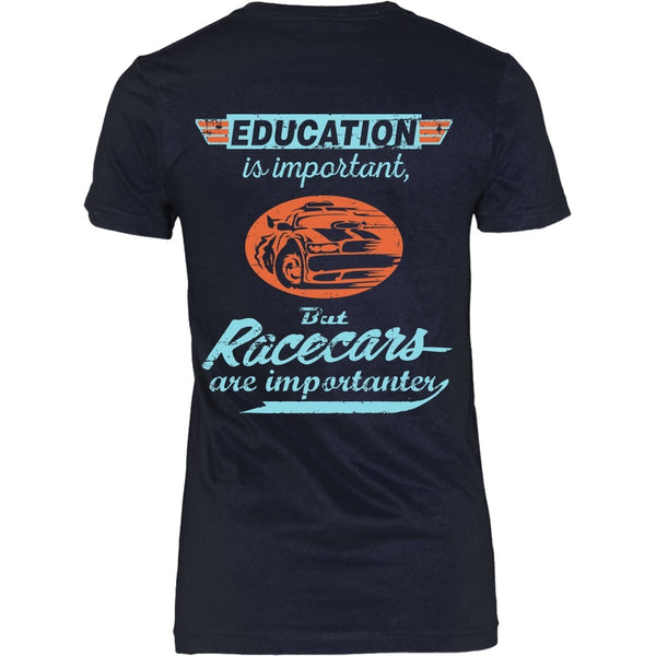 T-shirt - Education Is Importat But Racecars Are Importanter - Back Design