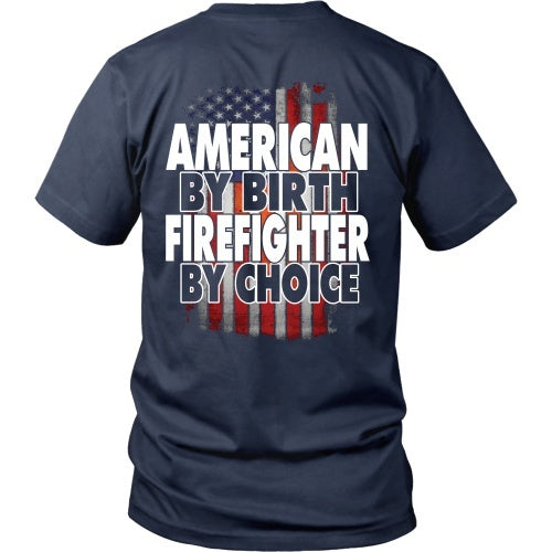 T-shirt - Firefighter - American By Birth. Firefighter By Choice - Back Design