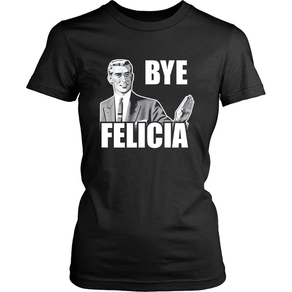 T-shirt - Friday - Bye Felicia - Front Design