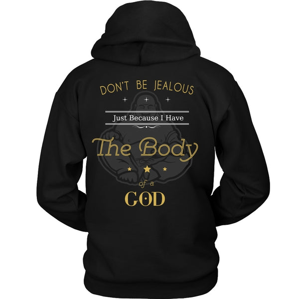 T-shirt - Funny - Don't Be Jealous Because I Have The Body Of A God - Back Design