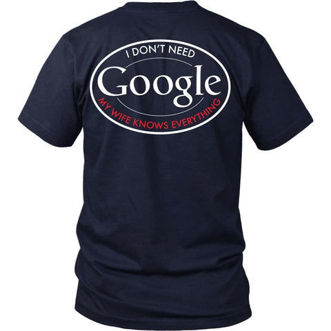 T-shirt - Funny Shirt - I Don't Need Google, My Wife Knows Everything - Back Design