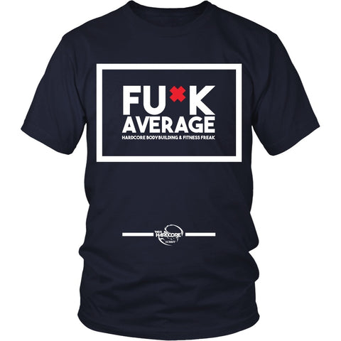 T-shirt - HCBBFF - Fuck Average (b) - Front Design