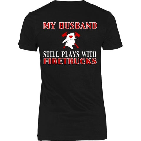 T-shirt - Husband Still Plays With Firetrucks - Back