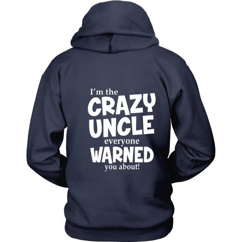 T-shirt - I'm The Crazy Uncle Everyone Warned You About Tee Shirt - Back