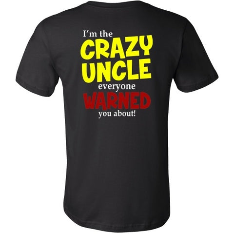 T-shirt - I'm The Crazy Uncle Everyone Warned You About Tee Shirt - Back