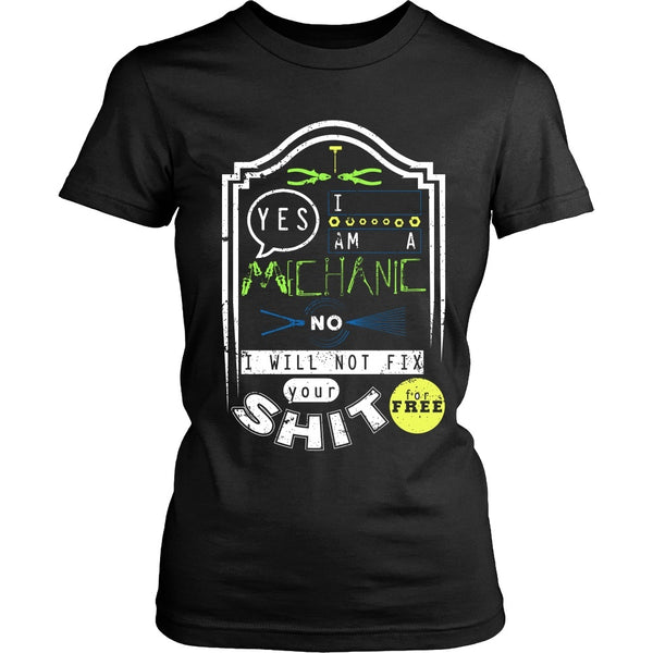 T-shirt - Mechanic - No I Will Not Fix Your Shit For Free (Yellow)- Front Design